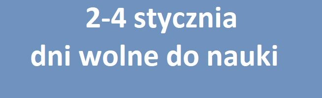 2-4 stycznia – dni wolne od zajęć w SM